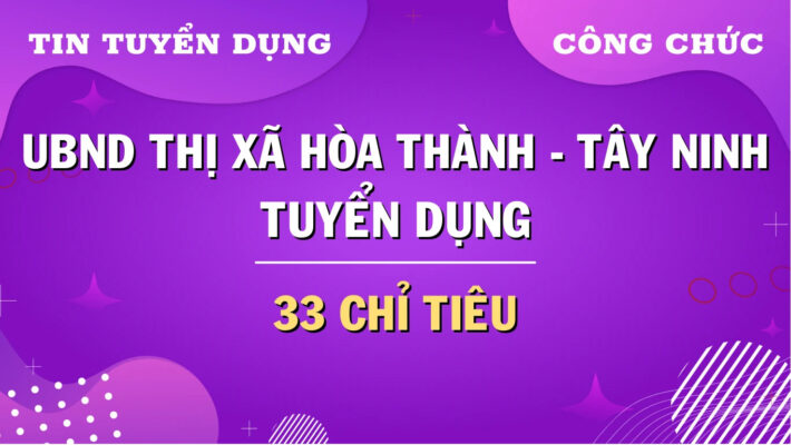 ubnd thị xã Hòa Thành, Tây Ninh tuyển dụng công chức