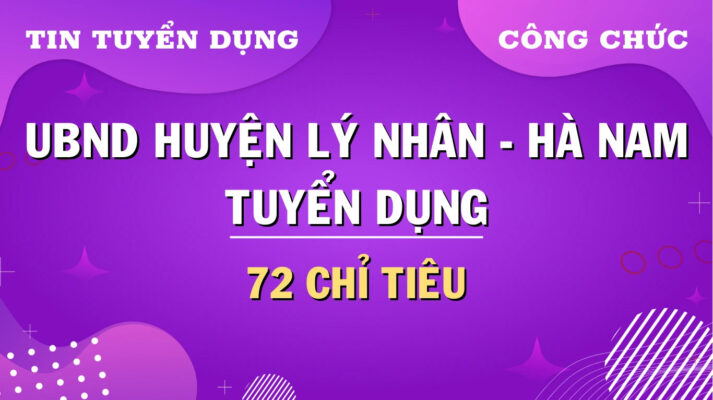 Huyện Lý Nhân Tỉnh Hà Nam tuyển dụng công chức