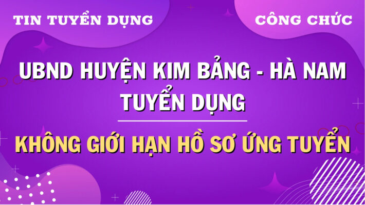 UBND huyện Kim Bảng - Hà Nam tuyển dụng công chức