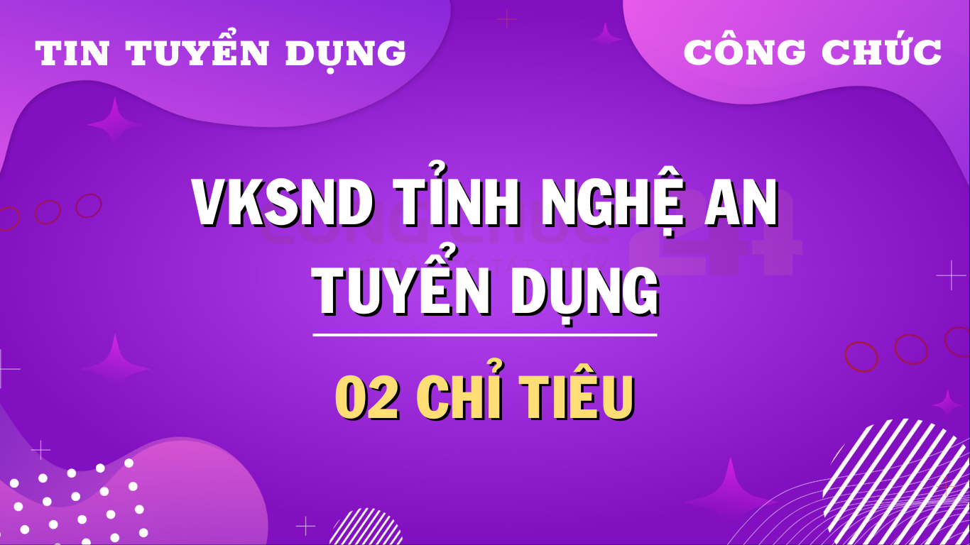 Tuyển dụng 02 công chức VKSND tỉnh Nghệ An năm 2024