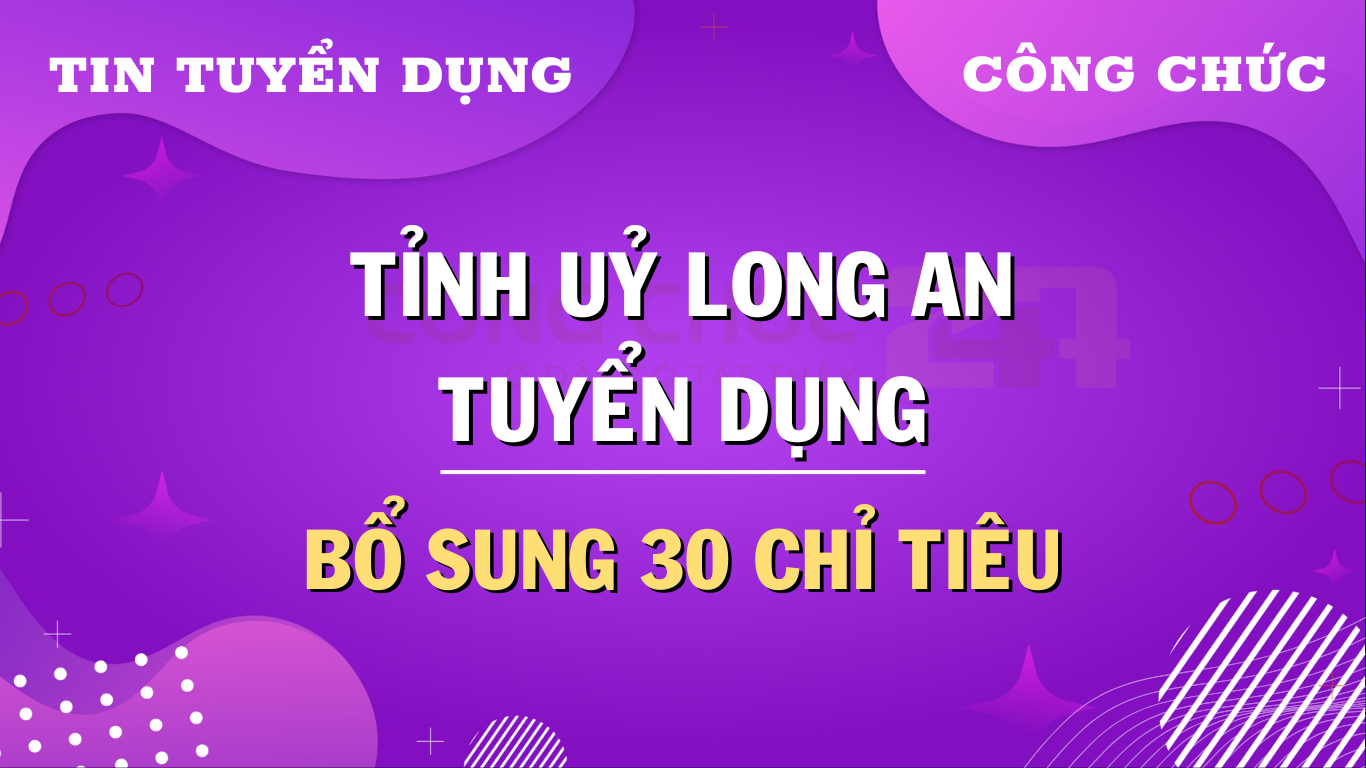 Tỉnh ủy Long An tuyển dụng công chức, viên chức cơ quan Đảng, MTTQ và các tổ chức chính trị - xã hội năm 2024