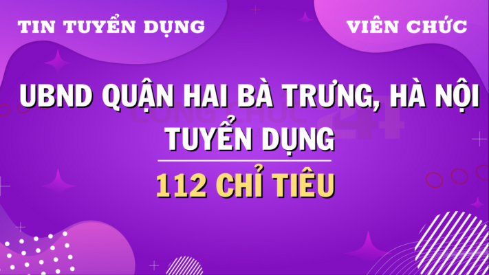 Tuyển dụng viên chức tại quận Hai Bà Trưng năm 2024: 112 chỉ tiêu cho các cơ sở giáo dục công lập