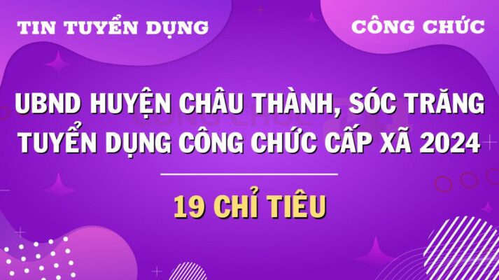 Châu Thành, Sóc Trăng tuyển dụng