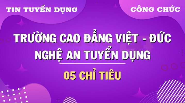 Thông báo tuyển dụng viên chức năm 2024 từ Trường Cao đẳng Việt - Đức Nghệ An