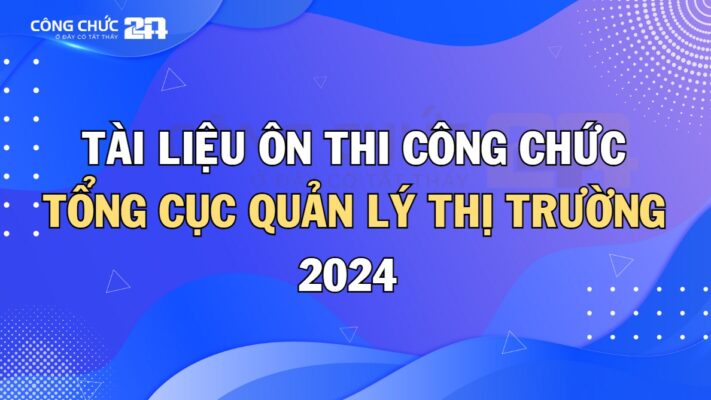 TÀI LIỆU ÔN THI TỔNG CỤC QLTT