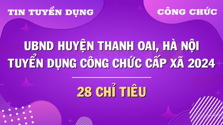 UBND-thanh-oai-ha-noi-tuyen-dung-cong-chuc-cap-xa-2024