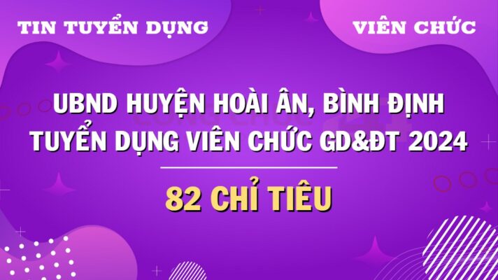 UBND Huyện Hoài Ân Bình Định tuyển dụng