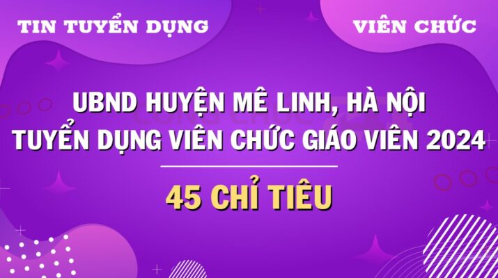 UBND huyện Mê Linh Hà Nội tuyển dụng