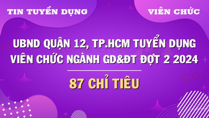 ubnd-quan-12-tphcm-tuyen-dung-vien-chuc-gddt-dot-2