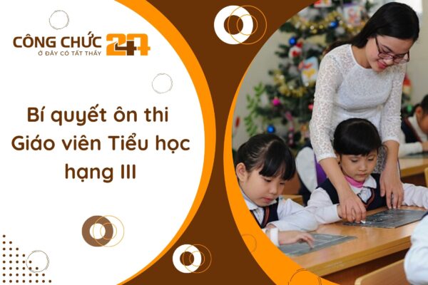 Bí quyết ôn thi Giáo viên Tiểu học hạng III