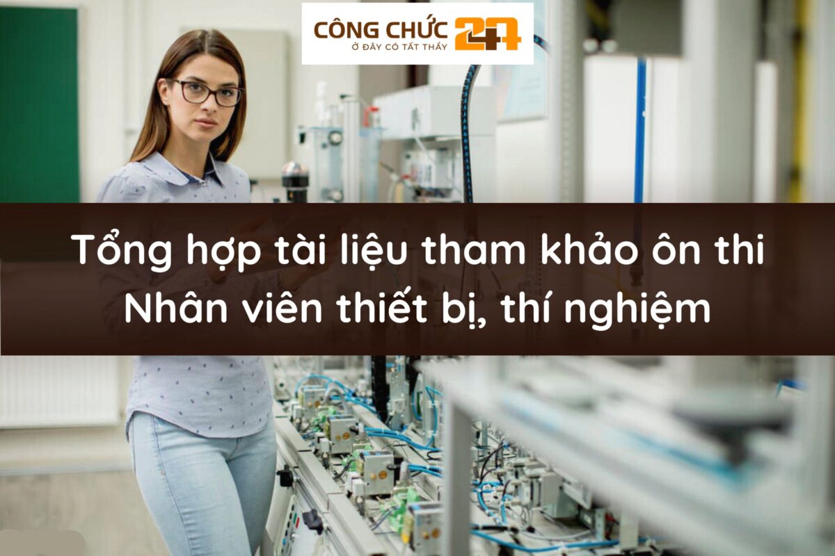 Tài liệu tham khảo ôn thi Nhân viên thiết bị, thí nghiệm