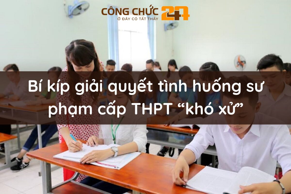 Bí quyết chinh phục tình huống sư phạm THPT