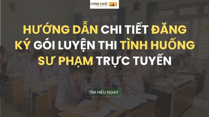 Hướng dẫn cách đăng ký gói luyện thi Tình huống sư phạm trực tuyến