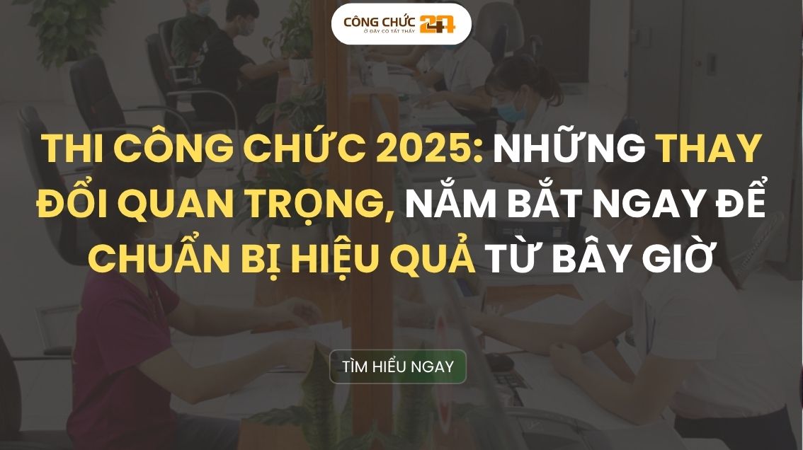 Những thay đổi quan trọng trong kỳ thi công chức 2025
