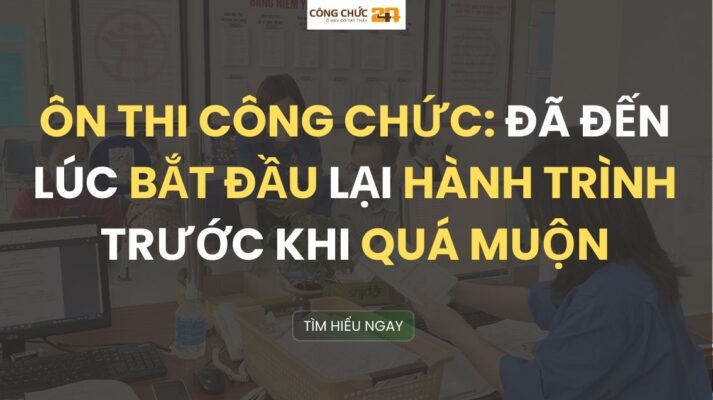 Ôn thi công chức: Đã đến lúc bắt đầu lại hành trình trước khi quá muộn