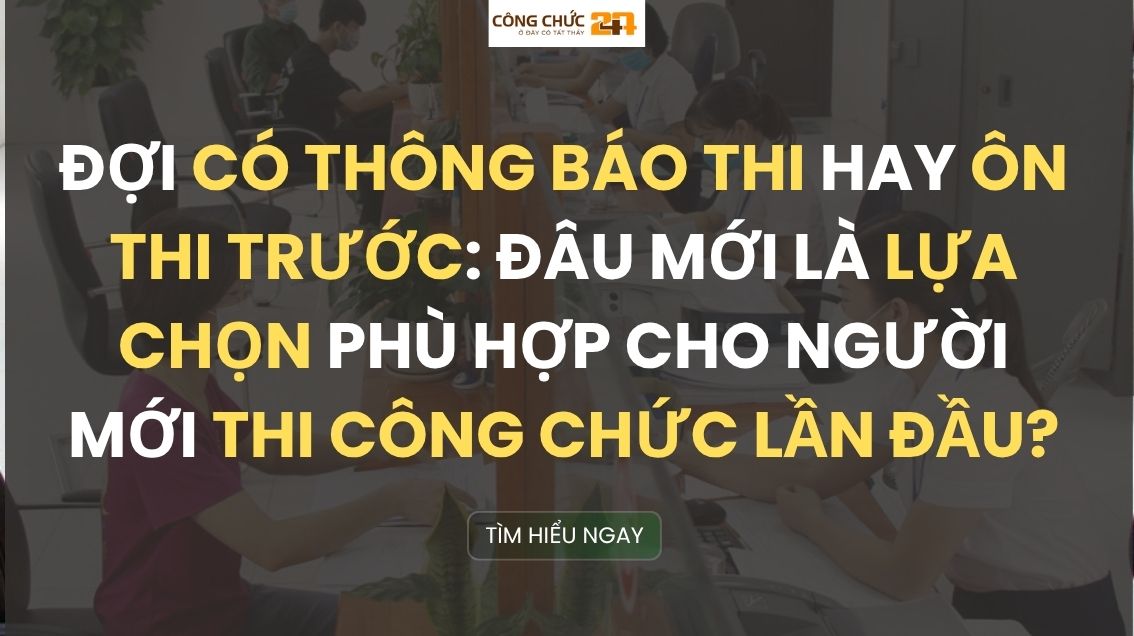 Ôn thi công chức sớm hay chờ có lịch thi