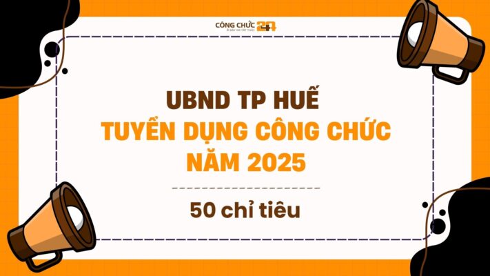 UBND TP Huế tuyển dụng Công chức năm 2025
