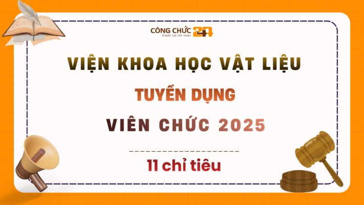 [Mới] Viện Khoa học Vật liệu tuyển dụng viên chức năm 2025