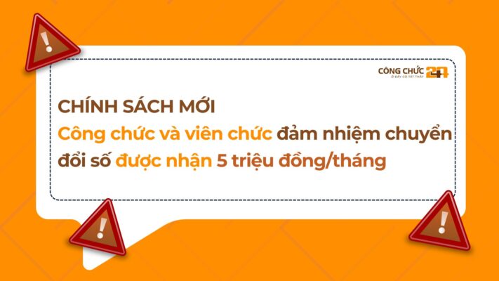 CHÍNH SÁCH MỚI: CÔNG CHỨC VÀ VIÊN CHỨC ĐẢM NHIỆM CHUYỂN ĐỔI SỐ ĐƯỢC NHẬN 5 TRIỆU ĐỒNG/THÁNG
