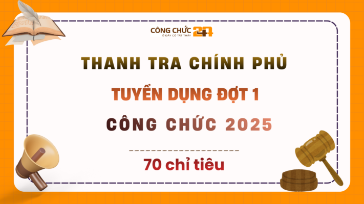 Thanh tra Chính phủ tuyển dụng 70 công chức năm 2025 (Đợt 1)