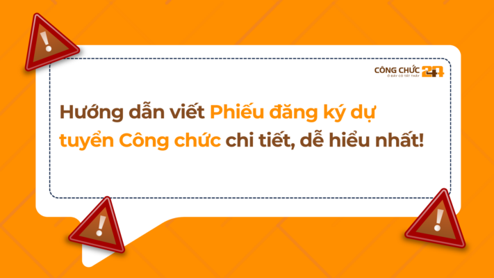 Hướng dẫn viết Phiếu đăng ký dự tuyển Công chức chi tiết, dễ hiểu nhất!