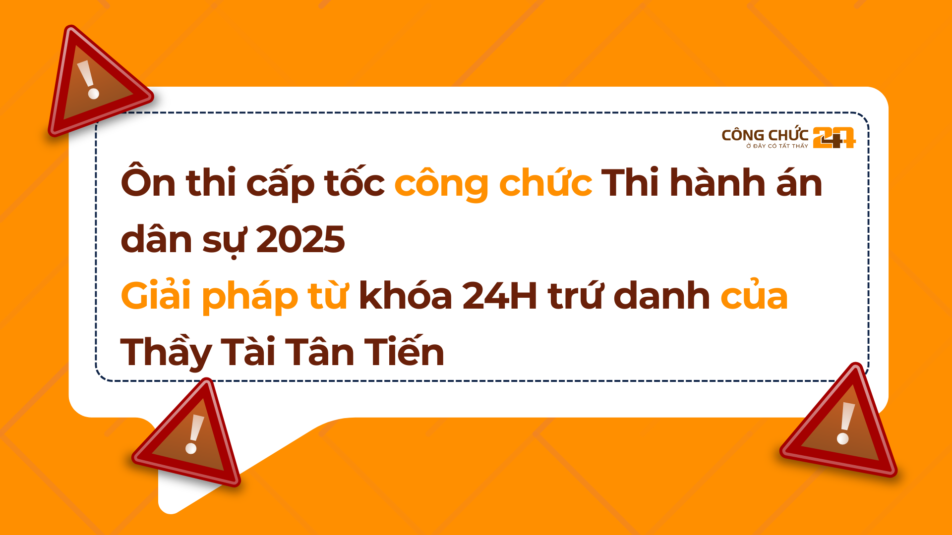 Ôn thi cấp tốc công chức Thi hành án dân sự 2025 - Giải pháp từ khóa 24H trứ danh của Thầy Tài Tân Tiến
