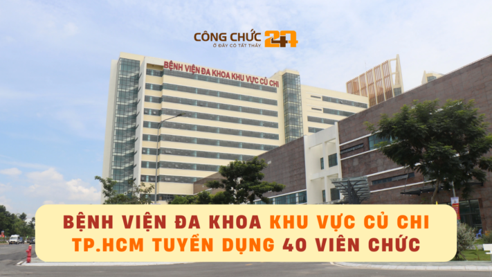 Bệnh viện Đa khoa Khu vực Củ Chi TP.HCM tuyển dụng 40 viên chức