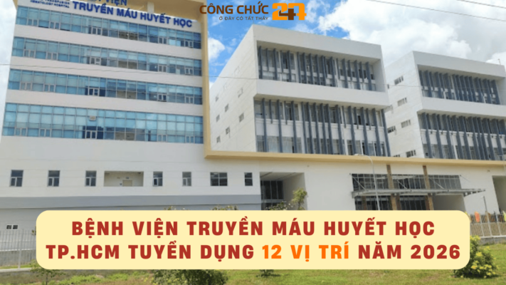Bệnh viện Truyền máu Huyết học TP.HCM tuyển dụng 12 vị trí năm 2026