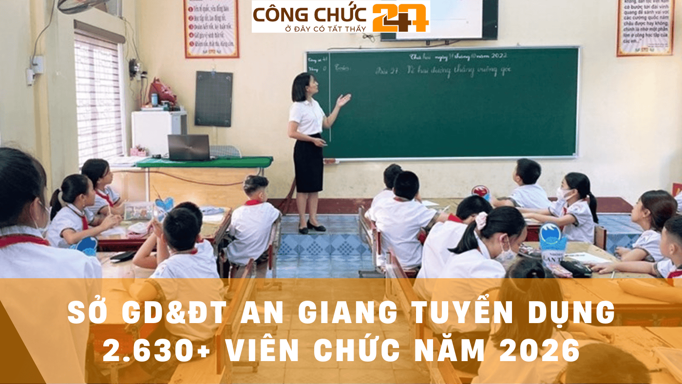 Sở GD&ĐT An Giang tuyển dụng 2.630+ viên chức năm 2026