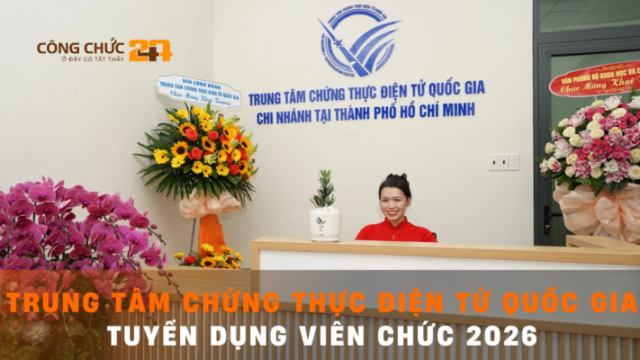 Trung tâm Chứng thực điện tử quốc gia tuyển dụng viên chức 2026