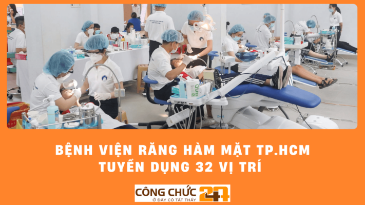 Bệnh viện Răng Hàm Mặt TP.HCM tuyển dụng 32 vị trí