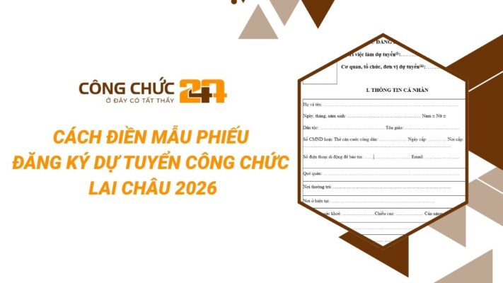 Cách Điền Mẫu Phiếu Đăng Ký Dự Tuyển Công Chức Lai Châu 2026